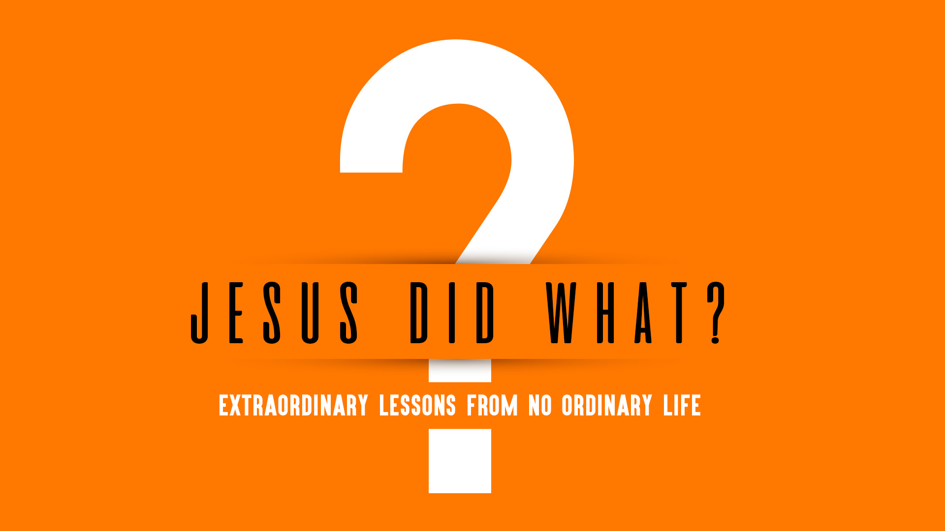 Jesus Did What? Extraordinary Lessons from No Ordinary Life - Pt II: Jesus Ran Late (Video)